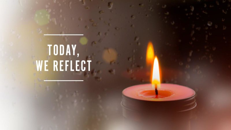 Today, We Reflect