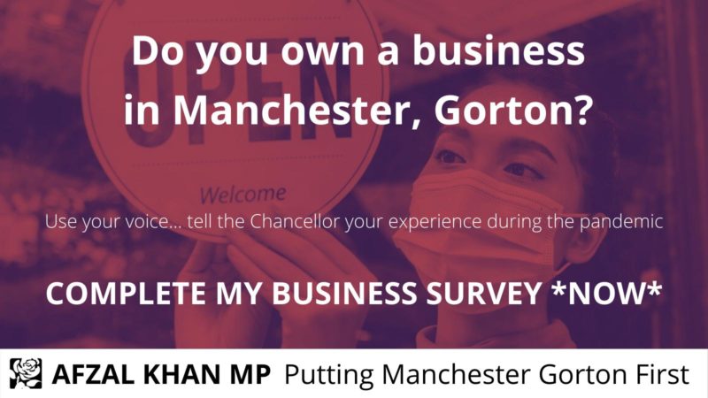 Graphic says "Do you own a business in Manchester, Gorton? Use your voice... tell the Chancellor your experience during the pandemic. COMPLETE MY BUSINESS SURVEY NOW"